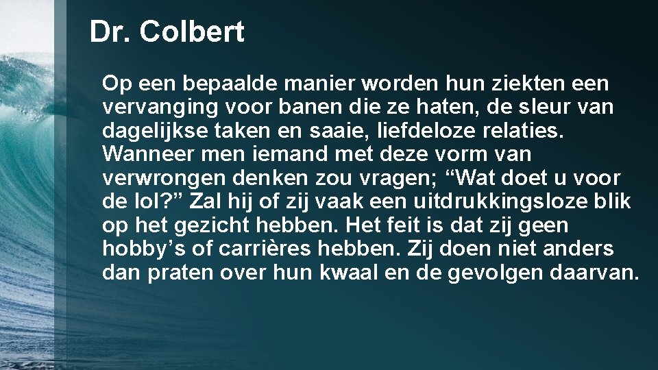 Dr. Colbert Op een bepaalde manier worden hun ziekten een vervanging voor banen die