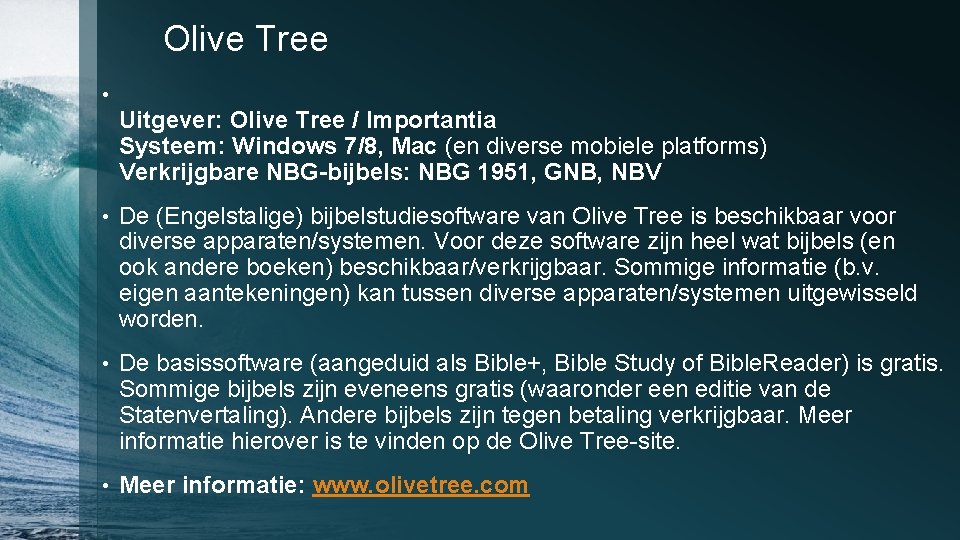 Olive Tree • Uitgever: Olive Tree / Importantia Systeem: Windows 7/8, Mac (en diverse