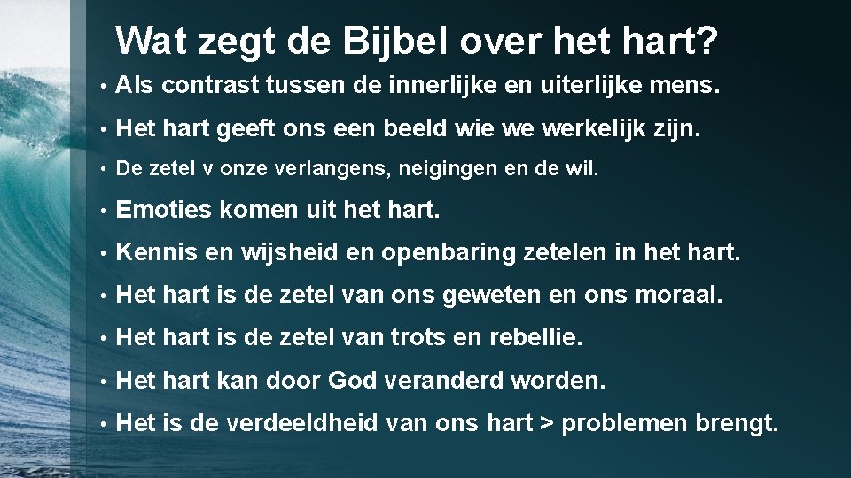 Wat zegt de Bijbel over het hart? • Als contrast tussen de innerlijke en