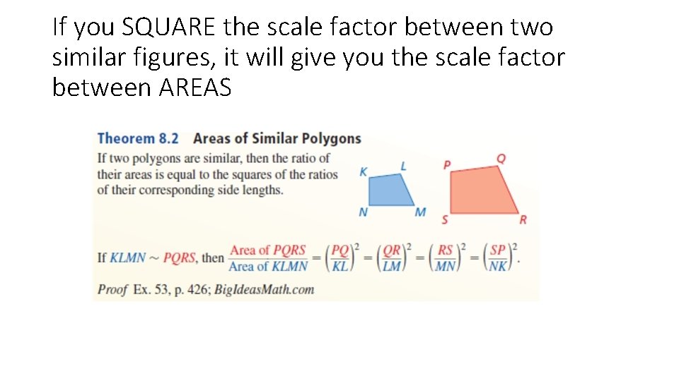 If you SQUARE the scale factor between two similar figures, it will give you