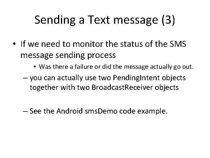 Sending a Text message (3) • If we need to monitor the status of