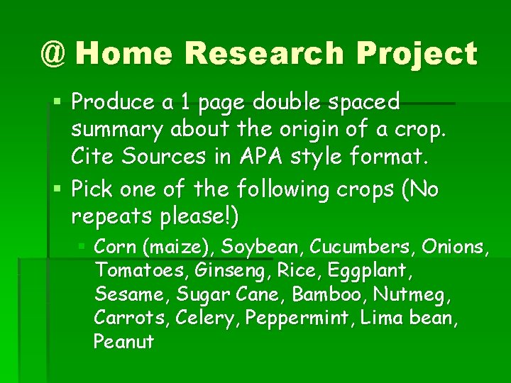 @ Home Research Project § Produce a 1 page double spaced summary about the