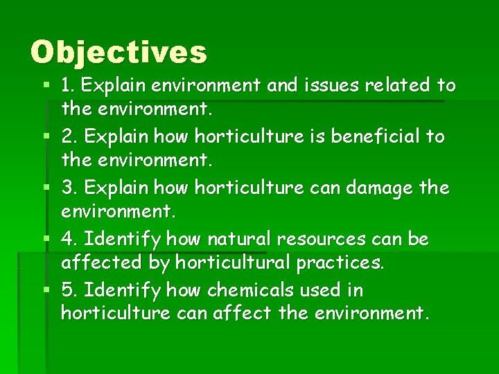 Objectives § 1. Explain environment and issues related to the environment. § 2. Explain