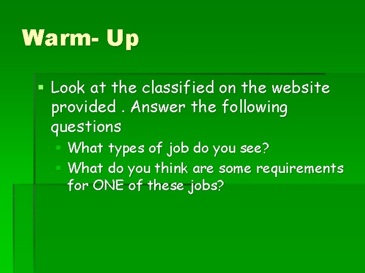Warm- Up § Look at the classified on the website provided. Answer the following