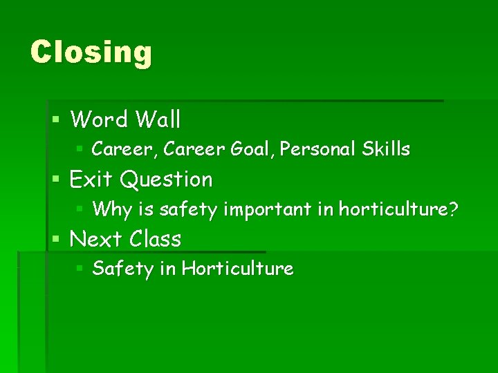Closing § Word Wall § Career, Career Goal, Personal Skills § Exit Question §