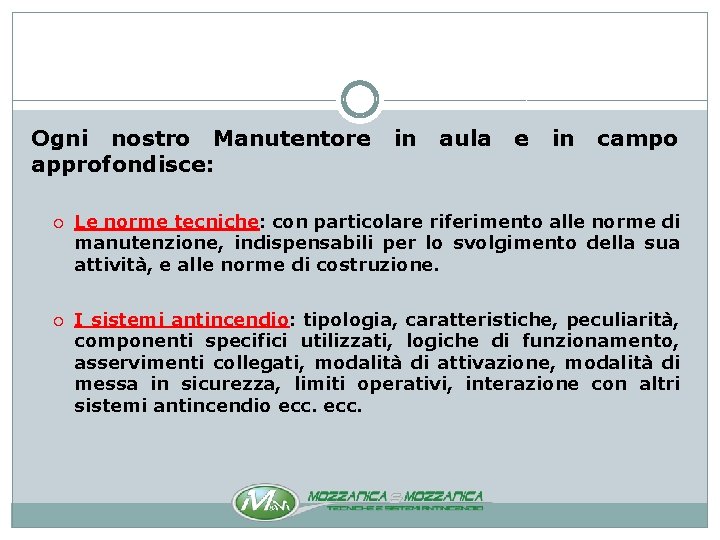 Ogni nostro Manutentore approfondisce: in aula e in campo Le norme tecniche: con particolare