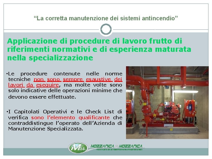 “La corretta manutenzione dei sistemi antincendio” Applicazione di procedure di lavoro frutto di riferimenti