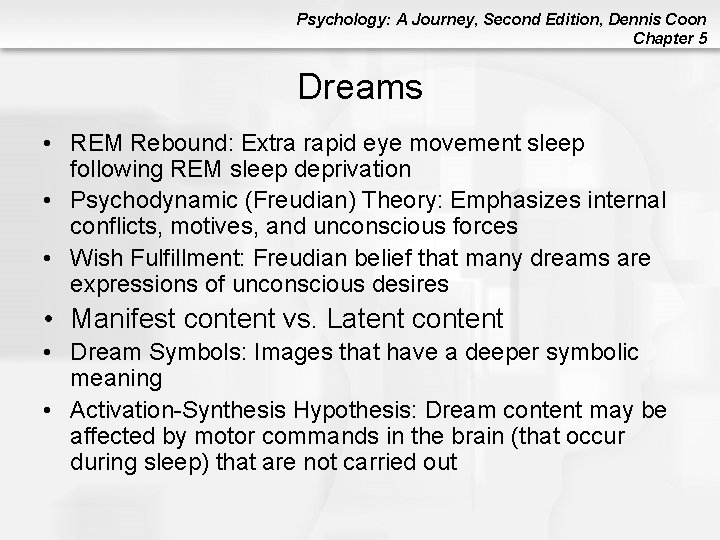 Psychology: A Journey, Second Edition, Dennis Coon Chapter 5 Dreams • REM Rebound: Extra Psychology: A Journey, Second Edition, Dennis Coon Chapter 5 Dreams • REM Rebound: Extra