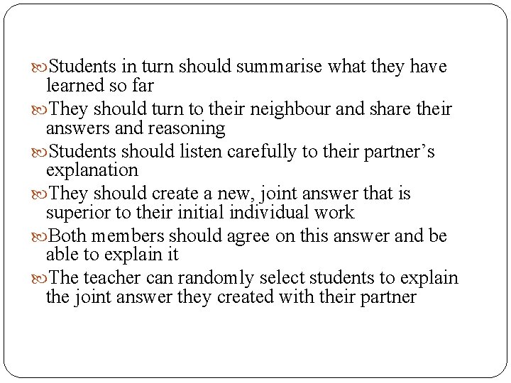  Students in turn should summarise what they have learned so far They should