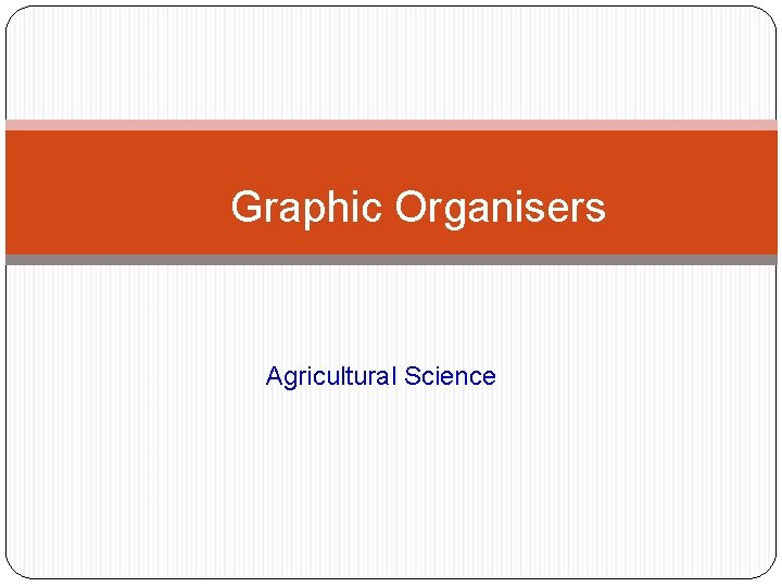 Graphic Organisers Agricultural Science 