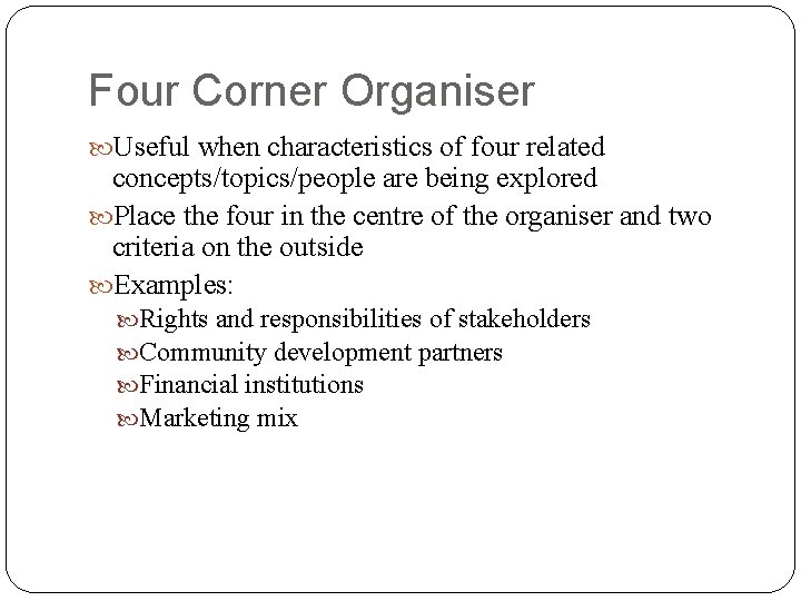 Four Corner Organiser Useful when characteristics of four related concepts/topics/people are being explored Place
