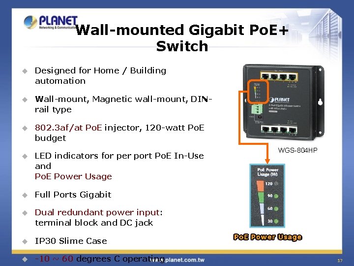 Wall-mounted Gigabit Po. E+ Switch u Designed for Home / Building automation u Wall-mount,