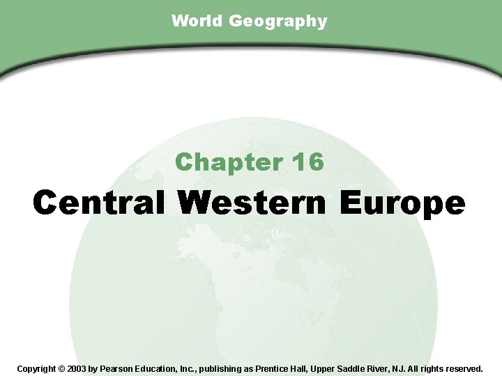 Chapter 16 Section World Geography Chapter 16 Central