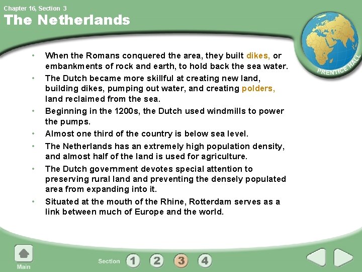 Chapter 16, Section 3 The Netherlands • • When the Romans conquered the area, Chapter 16, Section 3 The Netherlands • • When the Romans conquered the area,