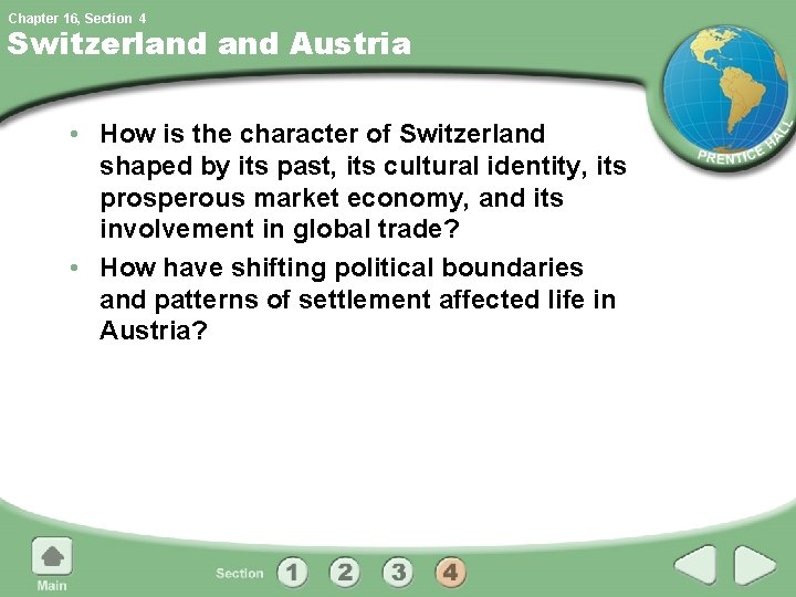 Chapter 16, Section 4 Switzerland Austria • How is the character of Switzerland shaped Chapter 16, Section 4 Switzerland Austria • How is the character of Switzerland shaped