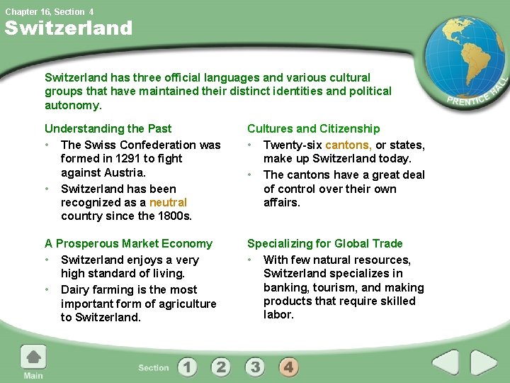 Chapter 16, Section 4 Switzerland has three official languages and various cultural groups that Chapter 16, Section 4 Switzerland has three official languages and various cultural groups that