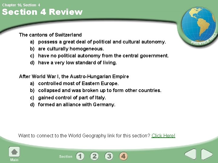 Chapter 16, Section 4 Review The cantons of Switzerland a) possess a great deal Chapter 16, Section 4 Review The cantons of Switzerland a) possess a great deal