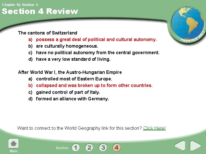 Chapter 16, Section 4 Review The cantons of Switzerland a) possess a great deal Chapter 16, Section 4 Review The cantons of Switzerland a) possess a great deal