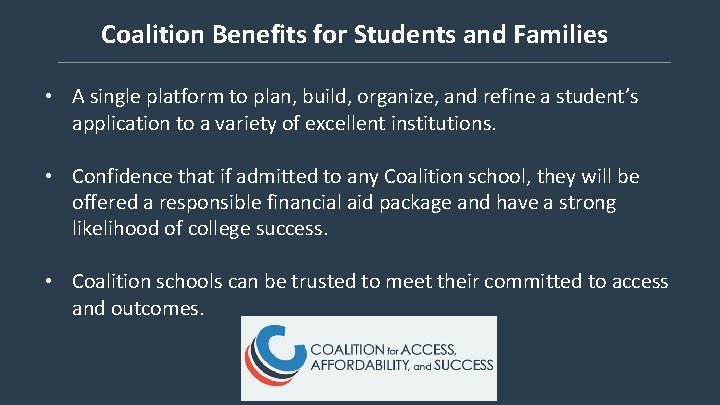 Coalition Benefits for Students and Families • A single platform to plan, build, organize,