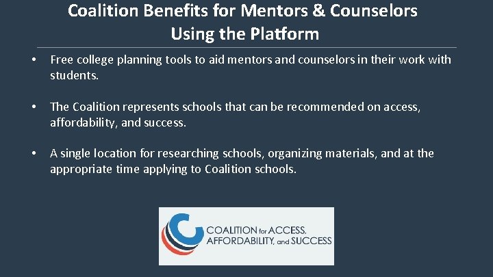 Coalition Benefits for Mentors & Counselors Using the Platform • Free college planning tools