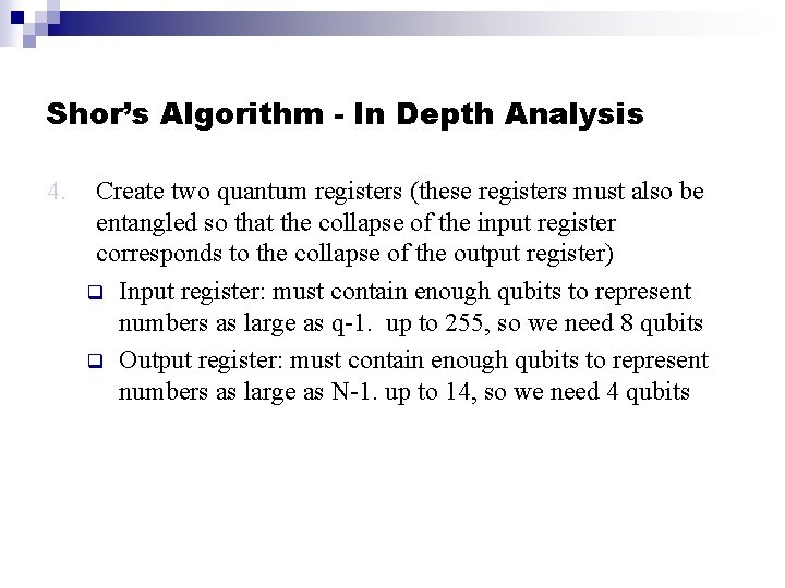 Shor’s Algorithm - In Depth Analysis 4. Create two quantum registers (these registers must
