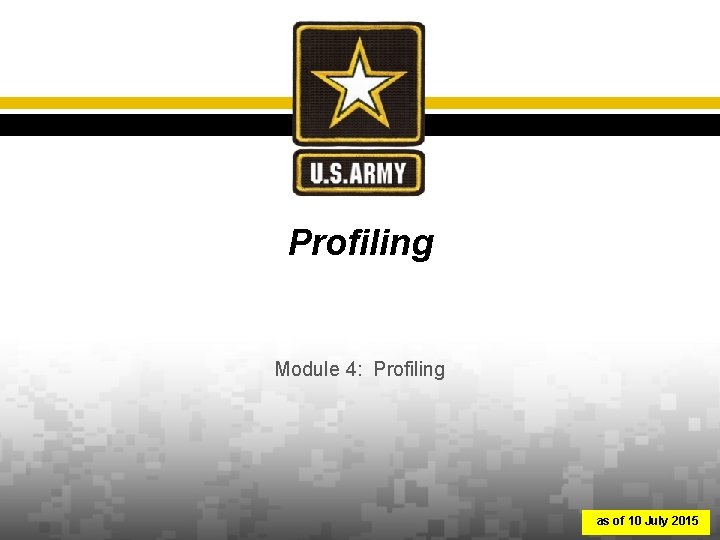 Profiling Module 4: Profiling as of 10 July 2015 