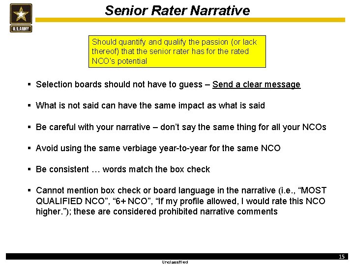 Senior Rater Narrative Should quantify and qualify the passion (or lack thereof) that the