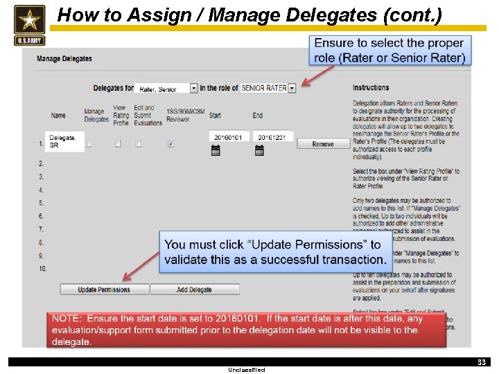 How to Assign / Manage Delegates (cont. ) Unclassified 33 