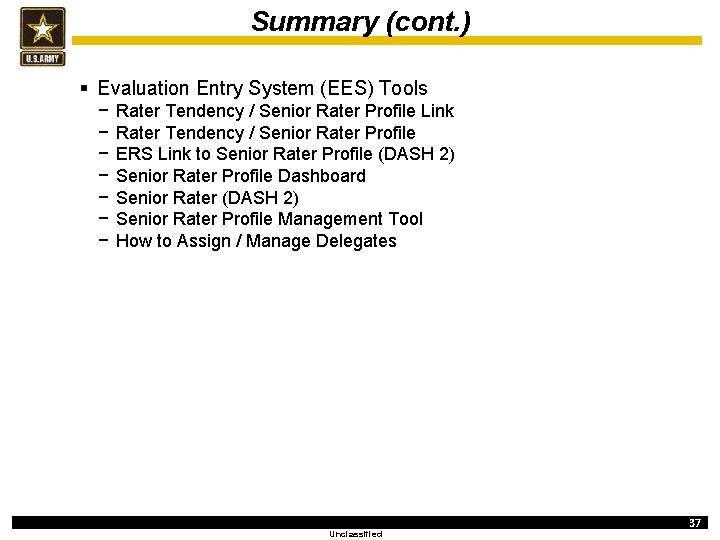 Summary (cont. ) § Evaluation Entry System (EES) Tools − − − − Rater