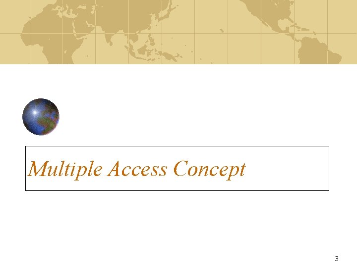 Multiple Access Concept 3 