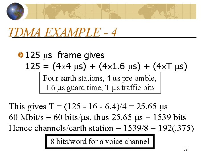 TDMA EXAMPLE - 4 125 s frame gives 125 = (4 4 s) +