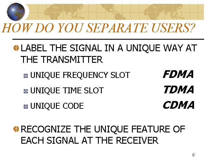 HOW DO YOU SEPARATE USERS? LABEL THE SIGNAL IN A UNIQUE WAY AT THE