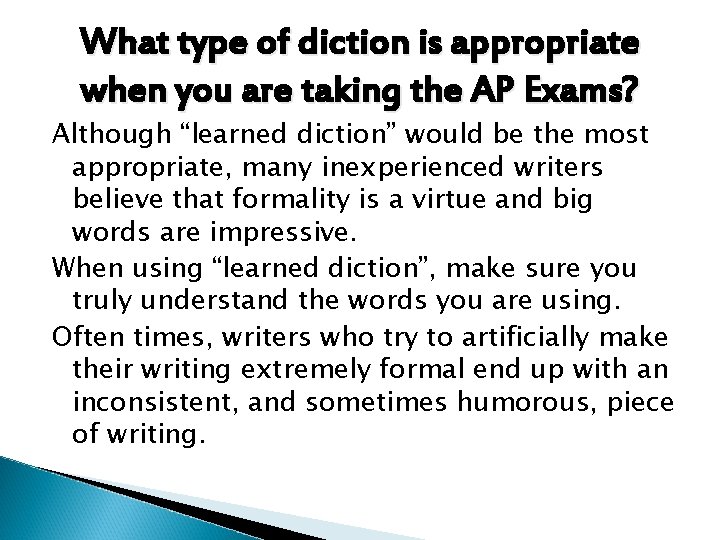 What type of diction is appropriate when you are taking the AP Exams? Although