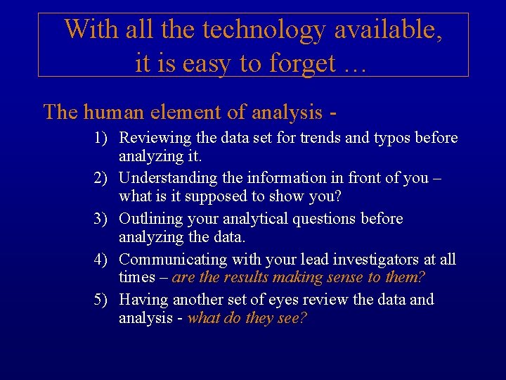 With all the technology available, it is easy to forget … The human element