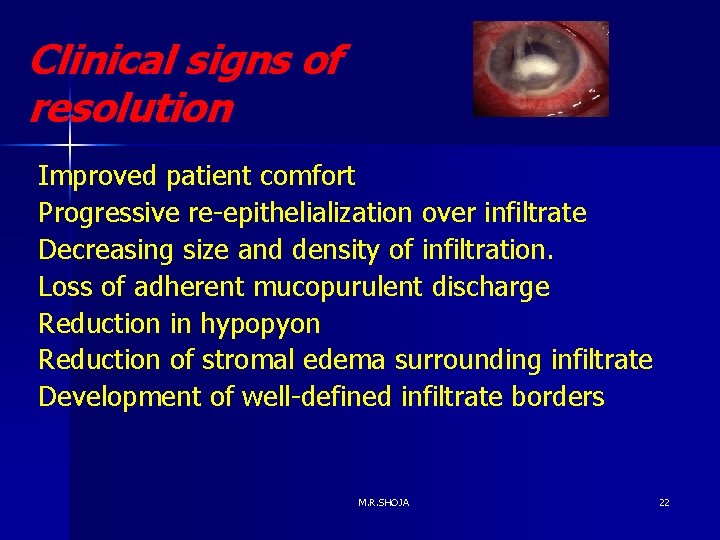 Clinical signs of resolution Improved patient comfort Progressive re-epithelialization over infiltrate Decreasing size and Clinical signs of resolution Improved patient comfort Progressive re-epithelialization over infiltrate Decreasing size and