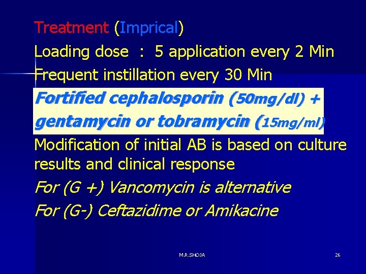 Treatment (Imprical) Loading dose : 5 application every 2 Min Frequent instillation every 30