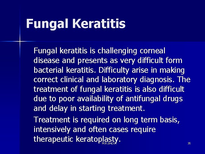 Fungal Keratitis Fungal keratitis is challenging corneal disease and presents as very difficult form