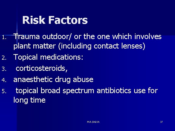 Risk Factors 1. 2. 3. 4. 5. Trauma outdoor/ or the one which involves