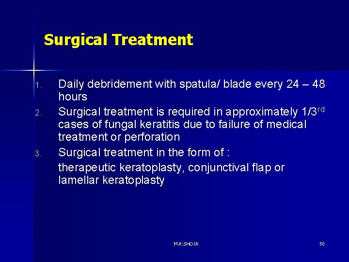 Surgical Treatment 1. 2. 3. Daily debridement with spatula/ blade every 24 – 48