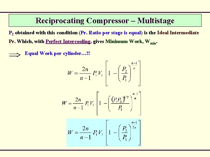 Reciprocating Compressor – Multistage P 2 obtained with this condition (Pr. Ratio per stage