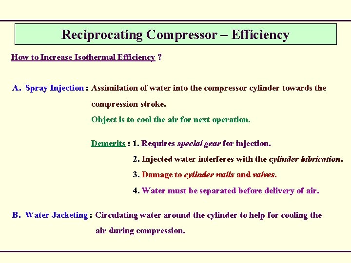 Reciprocating Compressor – Efficiency How to Increase Isothermal Efficiency ? A. Spray Injection :