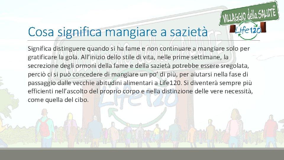Cosa significa mangiare a sazietà Significa distinguere quando si ha fame e non continuare
