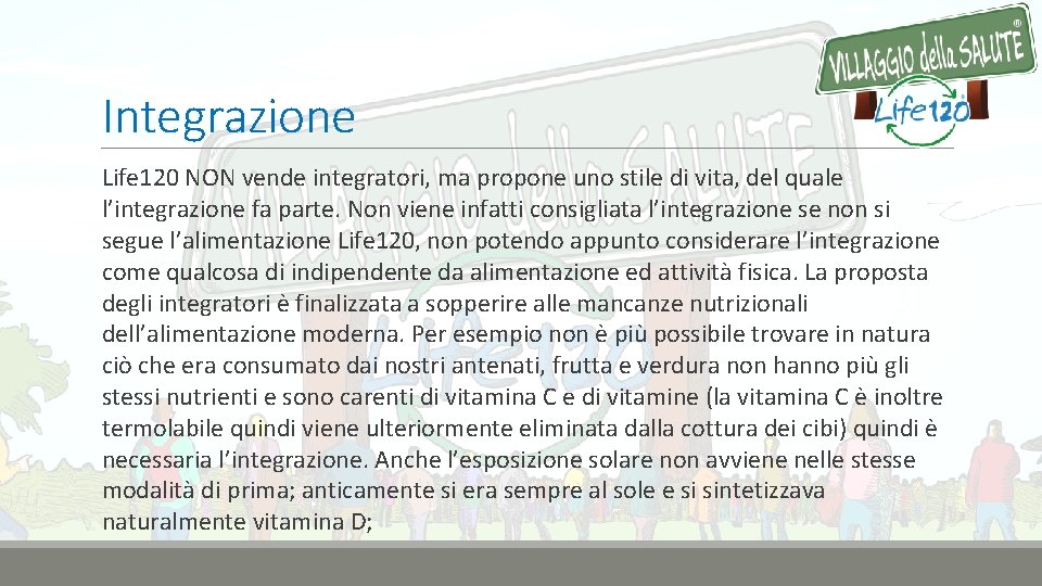 Integrazione Life 120 NON vende integratori, ma propone uno stile di vita, del quale