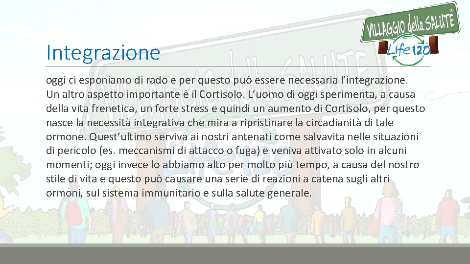 Integrazione oggi ci esponiamo di rado e per questo può essere necessaria l’integrazione. Un