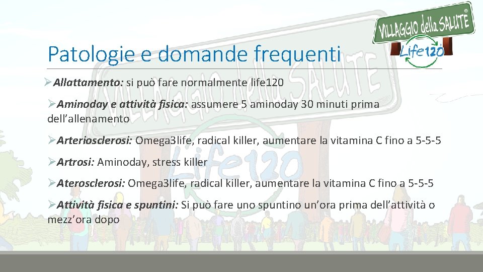Patologie e domande frequenti ØAllattamento: si può fare normalmente life 120 ØAminoday e attività