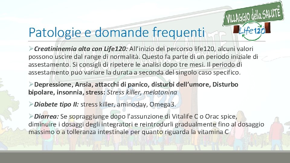 Patologie e domande frequenti ØCreatininemia alta con Life 120: All’inizio del percorso life 120,