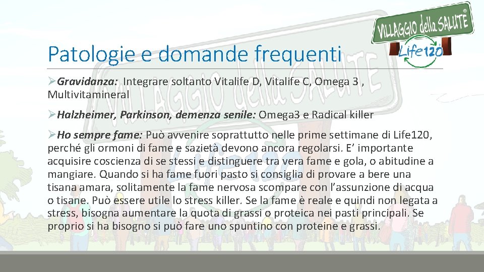 Patologie e domande frequenti ØGravidanza: Integrare soltanto Vitalife D, Vitalife C, Omega 3 ,