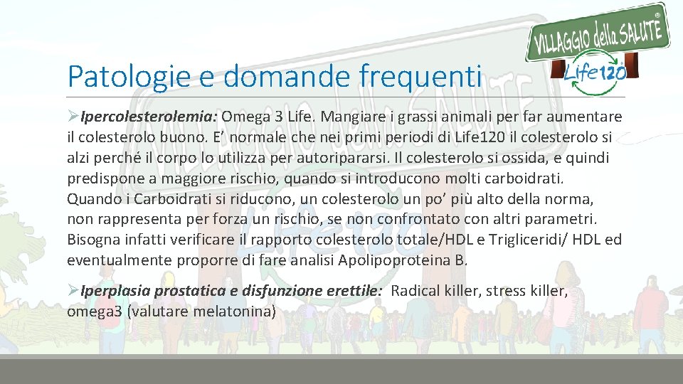 Patologie e domande frequenti ØIpercolesterolemia: Omega 3 Life. Mangiare i grassi animali per far