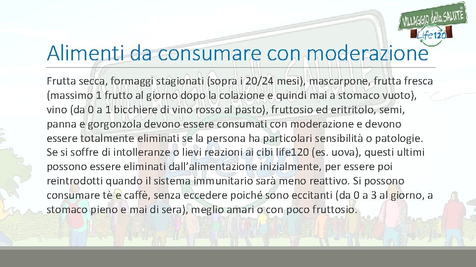 Alimenti da consumare con moderazione Frutta secca, formaggi stagionati (sopra i 20/24 mesi), mascarpone,