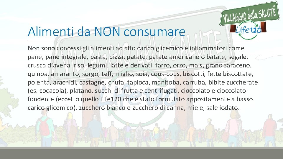 Alimenti da NON consumare Non sono concessi gli alimenti ad alto carico glicemico e